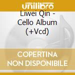 Liwei Qin - Cello Album (+Vcd) cd
