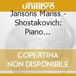 Jansons Mariss - Shostakovich: Piano Concertos cd