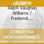 Ralph Vaughan Williams / Frederick Delius - Piano Concertos
