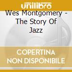 Wes Montgomery - The Story Of Jazz cd