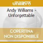 Andy Williams - Unforgettable cd musicale di Andy Williams