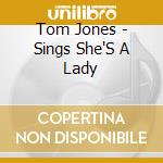 Tom Jones - Sings She'S A Lady cd