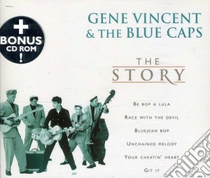 Gene Vincent & His Blue Caps - The Story cd musicale di Gene Vincent & His Blue Caps
