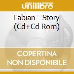 Fabian - Story (Cd+Cd Rom) cd musicale di Fabian