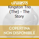 Kingston Trio (The) - The Story cd