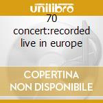 70 concert:recorded live in europe cd