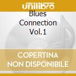 Blues Connection Vol.1 cd musicale di AA.VV. (BOX 4CD)