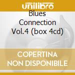 Blues Connection Vol.4 (box 4cd) cd