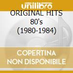 ORIGINAL HITS 80's (1980-1984) cd musicale di AA.VV. (BOX 5CD)