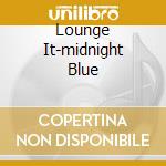 Lounge It-midnight Blue cd