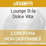 Lounge It-la Dolce Vita cd