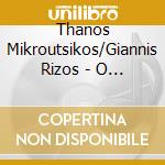 Thanos Mikroutsikos/Giannis Rizos - O Schoinovatis cd