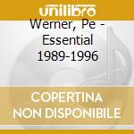 Werner, Pe - Essential 1989-1996 cd musicale di Werner, Pe