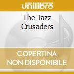 The Jazz Crusaders cd musicale di JAZZ CRUSADERS