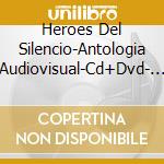 Heroes Del Silencio-Antologia Audiovisual-Cd+Dvd- - cd