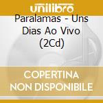 Paralamas - Uns Dias Ao Vivo (2Cd) cd