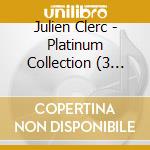 Julien Clerc - Platinum Collection (3 Cd) cd musicale di Julien Clerc