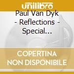 Paul Van Dyk - Reflections - Special Edition (2 Cd) cd