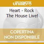 Heart - Rock The House Live! cd