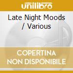 Late Night Moods / Various cd