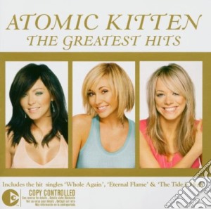 Atomic Kitten - The Greatest Hits cd musicale di ATOMIC KITTEN