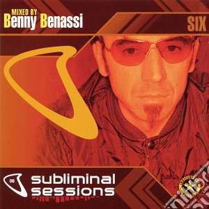 Benny Benassi - Subliminal Sessions Six (2 Cd) cd musicale di Benassi, Benny