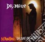 Dr. John - N'Awlinz: Dis Dat Or D'Udda cd