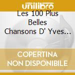 Les 100 Plus Belles Chansons D' Yves Montand - Box 4cd cd musicale di MONTAND YVES