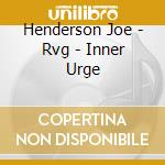 Henderson Joe - Rvg - Inner Urge cd