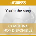 You're the song cd