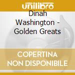 Dinah Washington - Golden Greats cd musicale di Dinah Washington