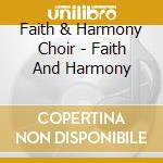 Faith & Harmony Choir - Faith And Harmony cd