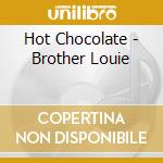 Hot Chocolate - Brother Louie cd musicale di Hot Chocolate