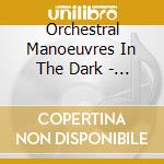 Orchestral Manoeuvres In The Dark - The Best Of cd musicale di O.M.D.