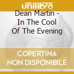 Dean Martin - In The Cool Of The Evening cd