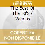 The Best Of The 50'S / Various cd