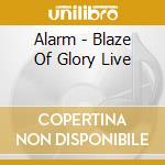 Alarm - Blaze Of Glory Live cd
