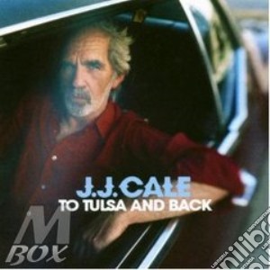 To Tulsa And Back cd musicale di CALE J.J.