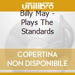 Billy May - Plays The Standards cd