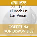 25 - Con El Rock En Las Venas cd