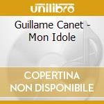 Guillame Canet - Mon Idole cd