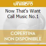 Now That's Want Call Music No.1 cd