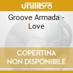 Groove Armada - Love cd