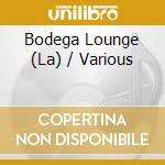 Bodega Lounge (La) / Various cd