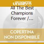 All The Best Champions Forever / Various cd