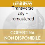 Transverse city - remastered
