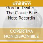 Gordon Dexter - The Classic Blue Note Recordin cd musicale di GORDON DEXTER