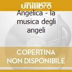 Angelica - la musica degli angeli cd