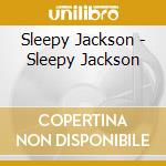 Sleepy Jackson - Sleepy Jackson cd