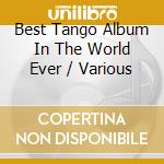 Best Tango Album In The World Ever / Various cd
